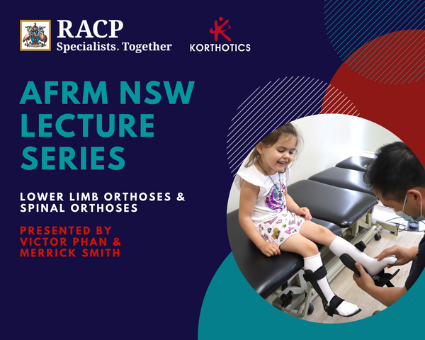 AFRM NSW Lecture - Lower Limb Orthoses & Spinal Orthoses